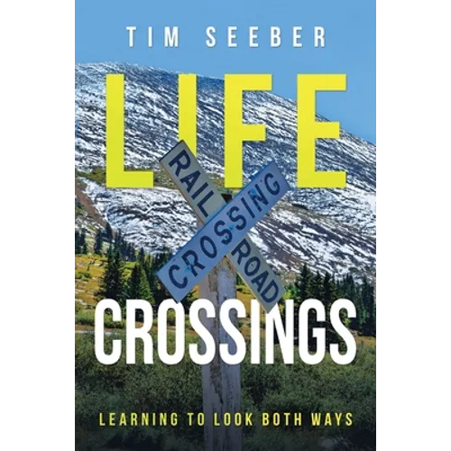 Life Crossings: Learning to Look Both Ways