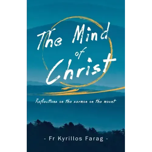 The Mind of Christ: Reflections on the sermon on the mount