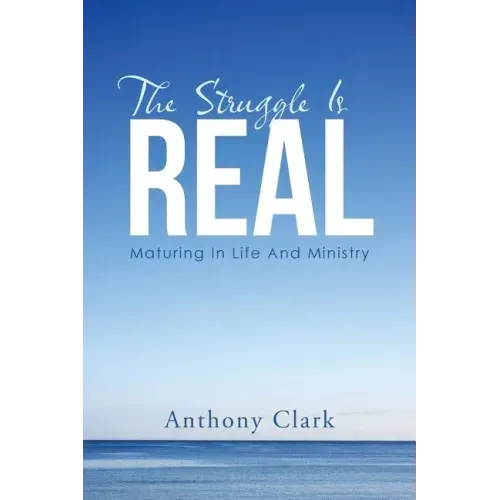 The Struggle Is Real: Maturing In Life And Ministry
