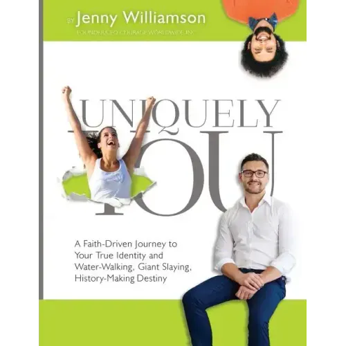 Uniquely You: A Faith-Driven Journey to Your True Identity and Water-Walking, Giant-Slaying, History-Making Destiny