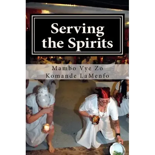 Serving the Spirits: The Religion of Haitian Vodou
