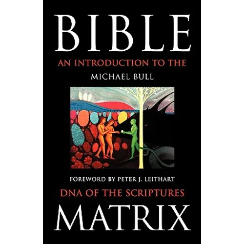 Bible Matrix: An Introduction to the DNA of the Scriptures