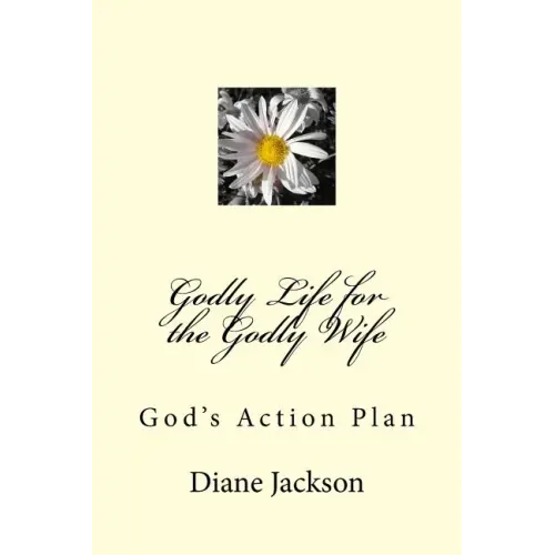 Godly Life for the Godly Wife: God's Action Plan