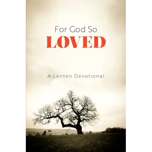 For God So Loved: A Lenten Devotional