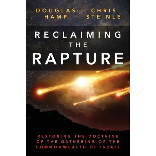 Reclaiming the Rapture: Restoring the Doctrine of the Gathering of the Commonwealth of Israel