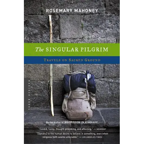 The Singular Pilgrim: Travels on Sacred Ground