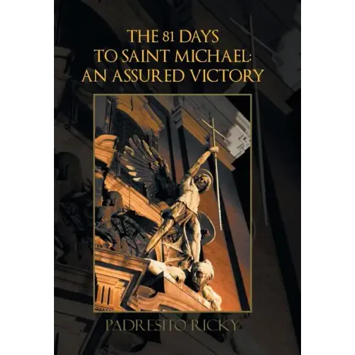 The 81 Days to Saint Michael: an Assured Victory: An Assured Victory