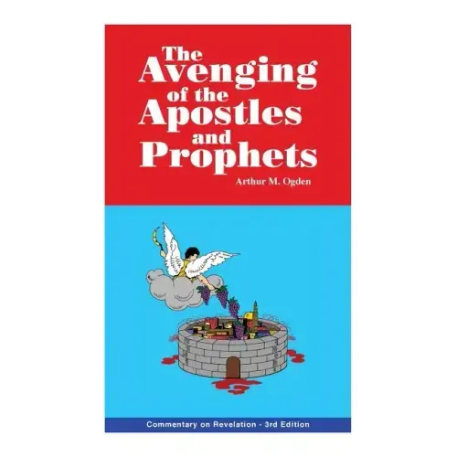 The Avenging of the Apostles and Prophets: Commentary on Revelation