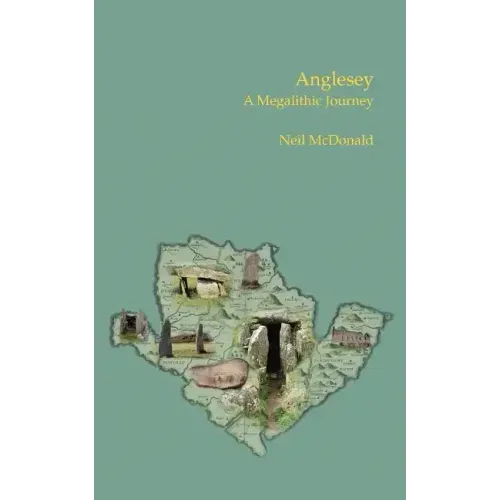 Anglesey: A Megalithic Journey