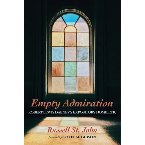 Empty Admiration: Robert Lewis Dabney's Expository Homiletic