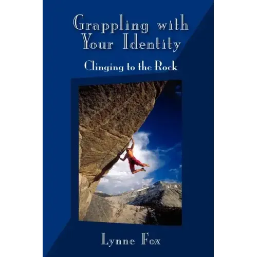Grappling with Your Identity - Clinging to the Rock