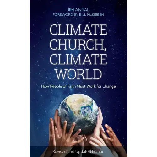 Climate Church, Climate World: How People of Faith Must Work for Change