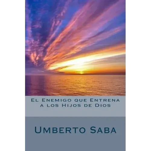 El Enemigo que Entrena a los Hijos de Dios