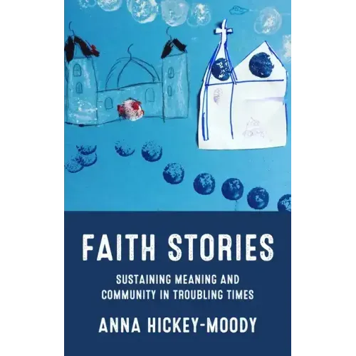 Faith Stories: Sustaining Meaning and Community in Troubling Times