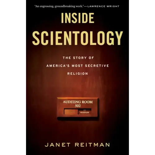 Inside Scientology: The Story of America's Most Secretive Religion
