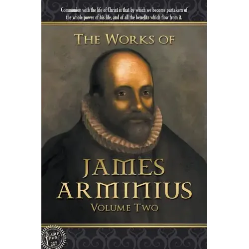 The Works of James Arminius: Volume Two