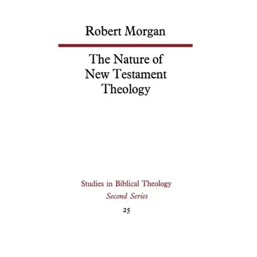 The Nature of New Testament Theology