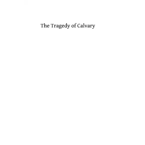 The Tragedy of Calvary