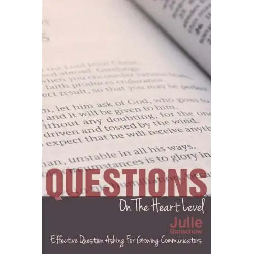 Questions on the Heart Level: Effective Question Asking for Biblical Counselors
