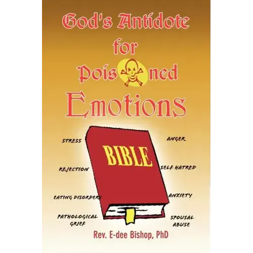 God's Antidote for Poisoned Emotions