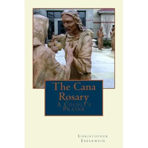 The Cana Rosary: A Couple's Prayer