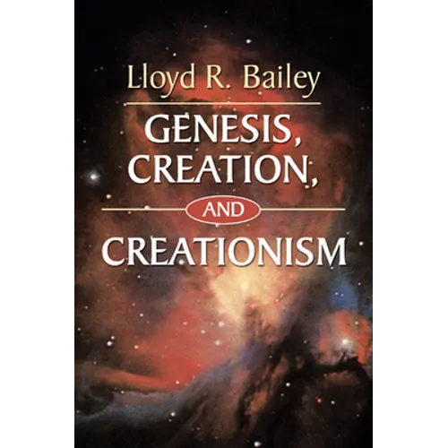 Genesis, Creation, and Creationism