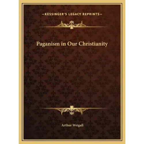 Paganism in Our Christianity