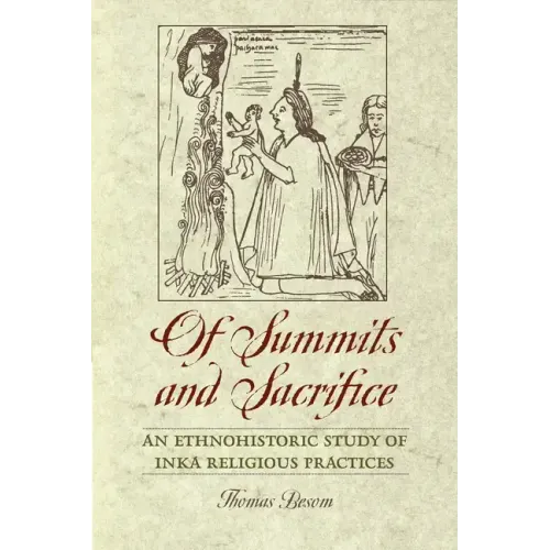 Of Summits and Sacrifice: An Ethnohistoric Study of Inka Religious Practices