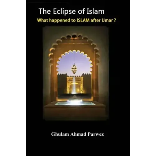 The eclipse of Islam: What happened to Islam after Umar?