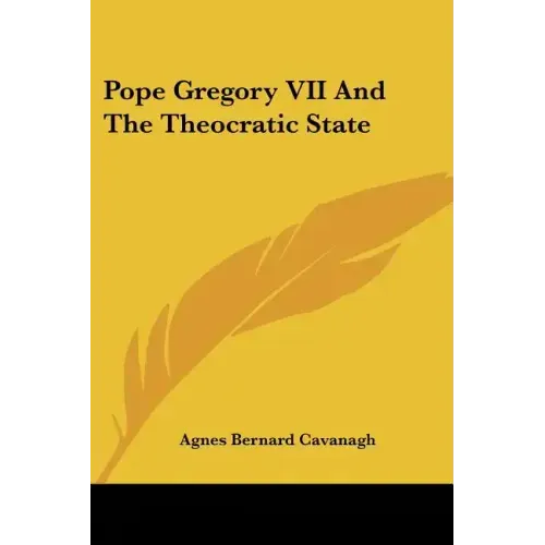 Pope Gregory VII And The Theocratic State