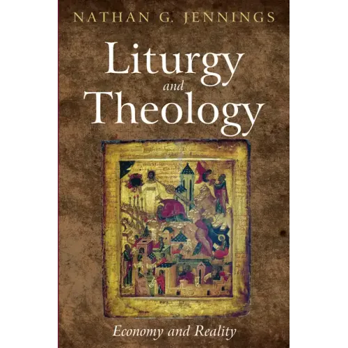 Liturgy and Theology: Economy and Reality