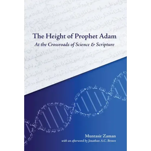 The Height of Prophet Adam: At the Crossroads of Science and Scripture