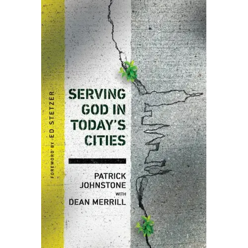 Serving God in Today's Cities: Facing the Challenges of Urbanization