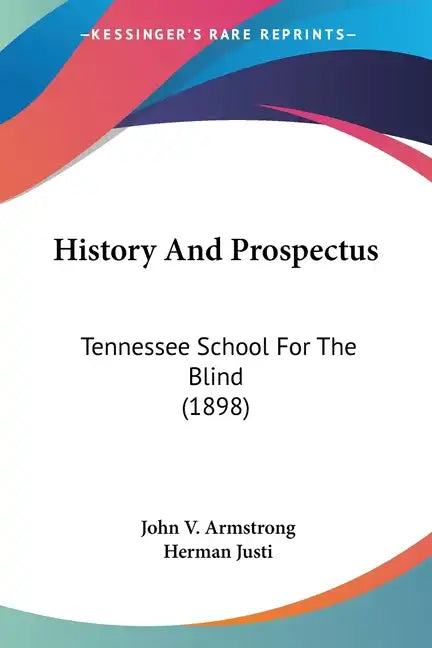 History And Prospectus: Tennessee School For The Blind (1898) - Paperback