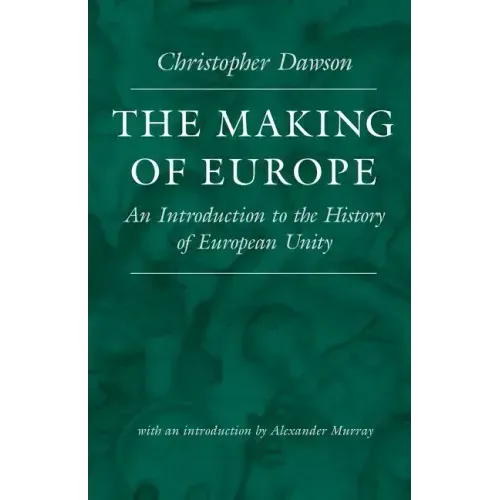 The Making of Europe: An Introduction to the History of European Unity
