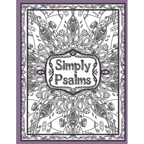 Simply Psalms: A Christian Adult Coloring Book of Psalm 23, 46, & 121