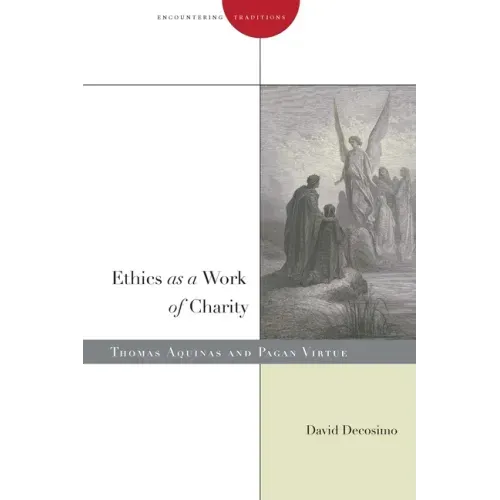 Ethics as a Work of Charity: Thomas Aquinas and Pagan Virtue