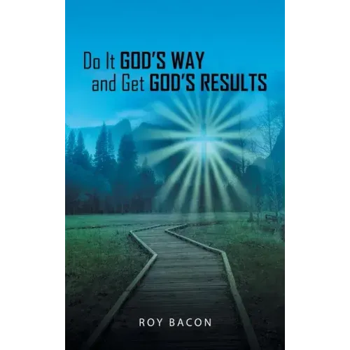 Do It God's Way and Get God's Results