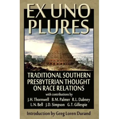 Ex Uno Plures: Traditional Southern Presbyterian Thought on Race Relations