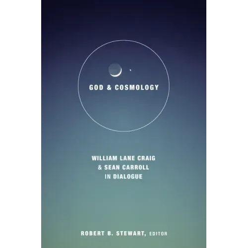 God and Cosmology: William Lane Craig and Sean Carroll in Dialoge