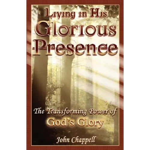 Living in His Glorious Presence