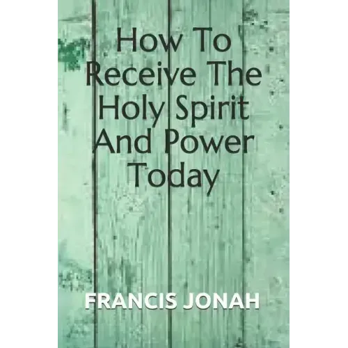 How To Receive The Holy Spirit And Power Today