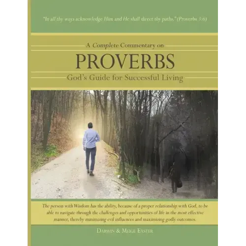A Complete Commentary on Proverbs: God's Guide for Successful Living