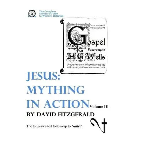Jesus: Mything in Action, Vol. III