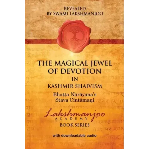 The Magical Jewel of Devotion in Kashmir Shaivism: Bhatta Narayana's Stava Cintamani