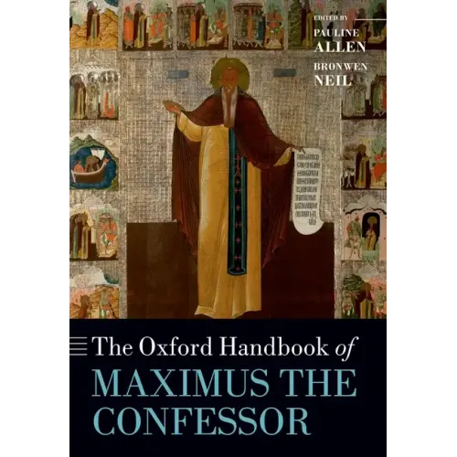 The Oxford Handbook of Maximus the Confessor