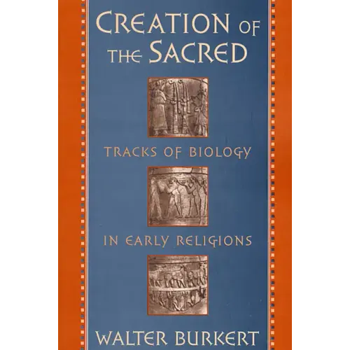 Creation of the Sacred: Tracks of Biology in Early Religions