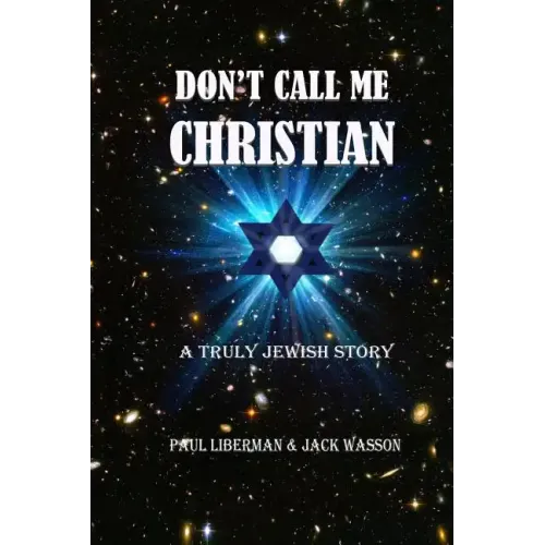 Don't Call Me Christian: A truly Jewish story
