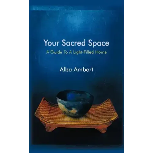 Your Sacred Space: A Guide To A Light-Filled Home