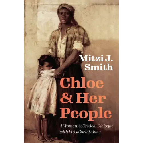 Chloe and Her People: A Womanist Critical Dialogue with First Corinthians